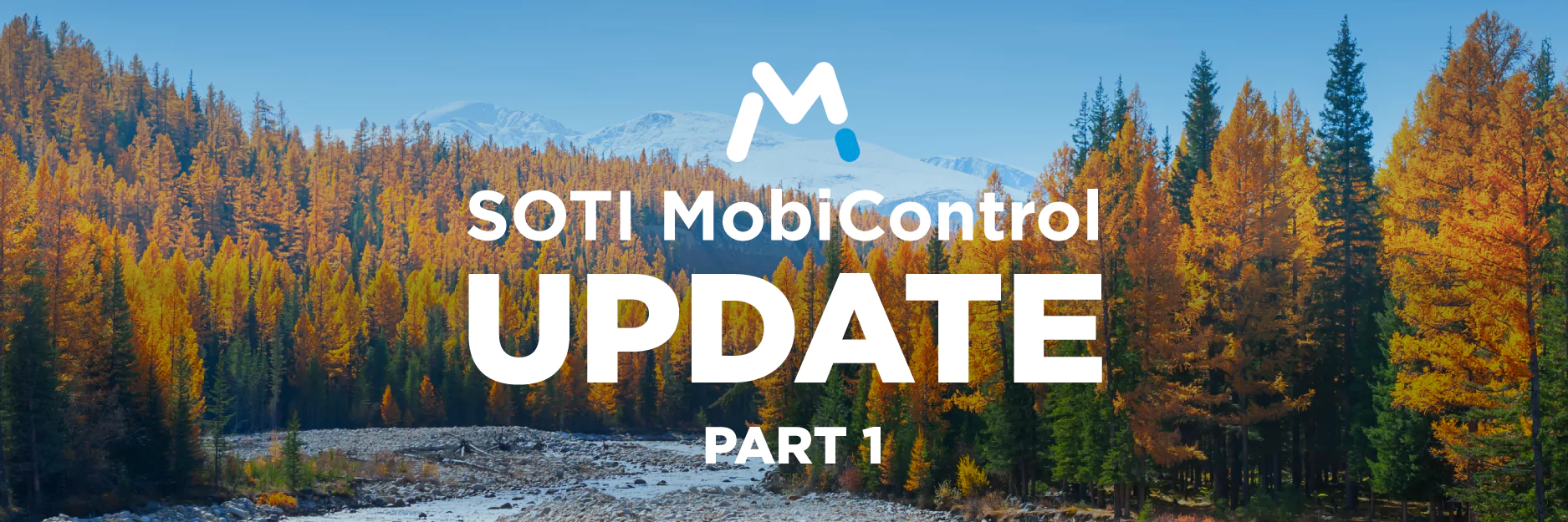 Fall 2024 SOTI MobiControl Update Part 1